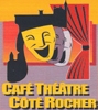 café théâtre Côté Rocher